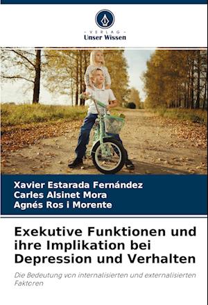 Exekutive Funktionen und ihre Implikation bei Depression und Verhalten