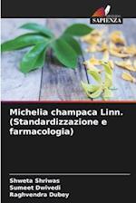 Michelia champaca Linn. (Standardizzazione e farmacologia)