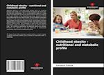 Childhood obesity - nutritional and metabolic profile