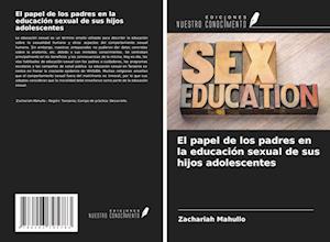 El papel de los padres en la educación sexual de sus hijos adolescentes