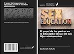 El papel de los padres en la educación sexual de sus hijos adolescentes