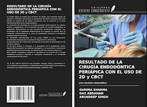 RESULTADO DE LA CIRUGÍA ENDODÓNTICA PERIÁPICA CON EL USO DE 2D y CBCT