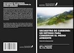 SECUESTRO DE CARBONO: UN MÉTODO PARA CONSERVAR EL MEDIO AMBIENTE