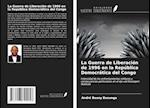 La Guerra de Liberación de 1996 en la República Democrática del Congo