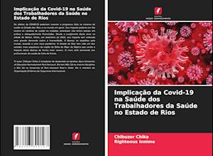 Implicação da Covid-19 na Saúde dos Trabalhadores da Saúde no Estado de Rios