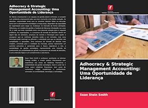 Adhocracy & Strategic Management Accounting: Uma Oportunidade de Liderança