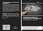 Learning strategy for maintenance management