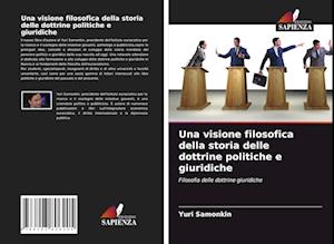 Una visione filosofica della storia delle dottrine politiche e giuridiche