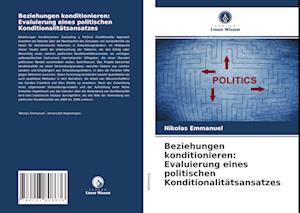 Beziehungen konditionieren: Evaluierung eines politischen Konditionalitätsansatzes