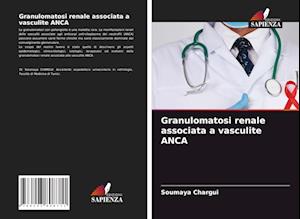 Granulomatosi renale associata a vasculite ANCA