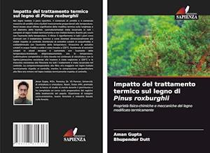 Impatto del trattamento termico sul legno di Pinus roxburghii