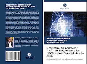 Bestimmung zellfreier DNA (cfDNA) mittels RT-qPCR - eine Perspektive in PMA