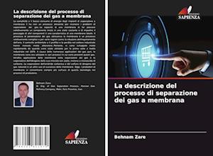 La descrizione del processo di separazione dei gas a membrana