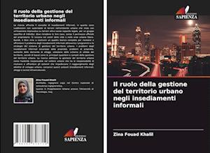 Il ruolo della gestione del territorio urbano negli insediamenti informali