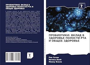 PROBIOTIKI: VKLAD V ZDOROV'E POLOSTI RTA I OBShhEE ZDOROV'E