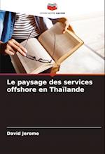 Le paysage des services offshore en Thaïlande