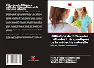 Utilisation de différentes méthodes thérapeutiques de la médecine naturelle