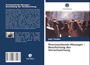 Pensionsfonds-Manager : Beurteilung der Verantwortung