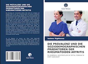 DIE PRÄVALENZ UND DIE SOZIODEMOGRAPHISCHEN PRÄDIKTOREN DER RHEUMATOIDEN ARTRITIS