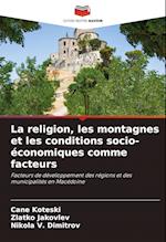 La religion, les montagnes et les conditions socio-économiques comme facteurs