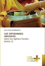 LES OFFRANDES ABUSIVES dans les églises locales (tome 1)