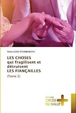 LES CHOSES qui fragilisent et détruisent LES FIANÇAILLES (Tome 2)