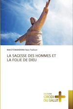 LA SAGESSE DES HOMMES ET LA FOLIE DE DIEU