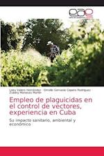 Empleo de plaguicidas en el control de vectores, experiencia en Cuba