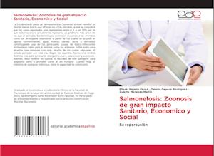 Salmonelosis: Zoonosis de gran impacto Sanitario, Economico y Social