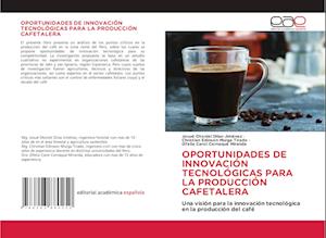 OPORTUNIDADES DE INNOVACIÓN TECNOLÓGICAS PARA LA PRODUCCIÓN CAFETALERA