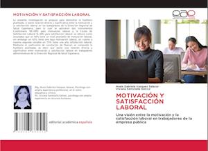 MOTIVACIÓN Y SATISFACCIÓN LABORAL