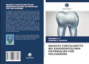 NEUESTE FORTSCHRITTE BEI ENDODONTISCHEN MATERIALIEN FÜR MILCHZÄHNE