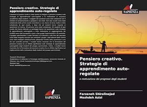 Pensiero creativo. Strategie di apprendimento auto-regolate