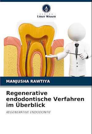 Regenerative endodontische Verfahren im Überblick