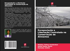 Encapsulação e Libertação Controlada na Conservação de Alimentos