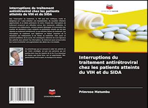 Interruptions du traitement antirétroviral chez les patients atteints du VIH et du SIDA