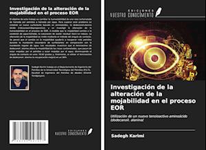 Investigación de la alteración de la mojabilidad en el proceso EOR