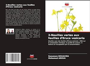 3-Nouilles vertes aux feuilles d'Eruca vesicaria