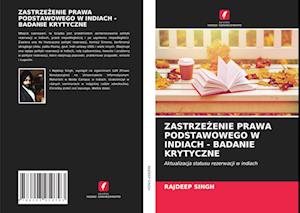 ZASTRZEZENIE PRAWA PODSTAWOWEGO W INDIACH - BADANIE KRYTYCZNE