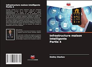 Infrastructure maison intelligente Partie 4