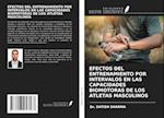 EFECTOS DEL ENTRENAMIENTO POR INTERVALOS EN LAS CAPACIDADES BIOMOTORAS DE LOS ATLETAS MASCULINOS