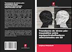 Transtorno de stress pós-traumático entre equipas/trabalhadores seleccionados em SD