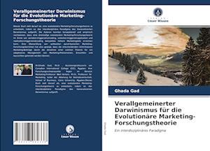 Verallgemeinerter Darwinismus für die Evolutionäre Marketing-Forschungstheorie