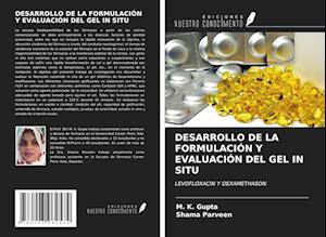 DESARROLLO DE LA FORMULACIÓN Y EVALUACIÓN DEL GEL IN SITU