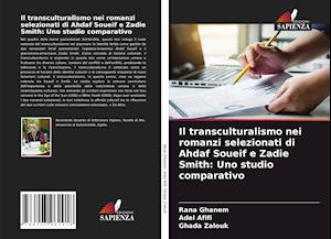 Il transculturalismo nei romanzi selezionati di Ahdaf Soueif e Zadie Smith: Uno studio comparativo