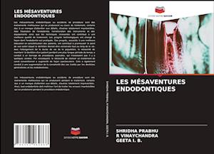 LES MÉSAVENTURES ENDODONTIQUES