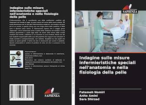 Indagine sulle misure infermieristiche speciali nell'anatomia e nella fisiologia della pelle