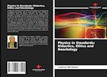 Physics in Standards: Didactics, Ethics and Deontology