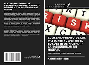 EL ASENTAMIENTO DE LOS PASTORES FULANI EN EL SUROESTE DE NIGERIA Y LA INSEGURIDAD DE NIGERIA