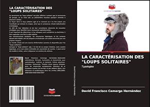 LA CARACTÉRISATION DES "LOUPS SOLITAIRES"